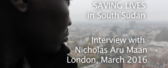 Saving Lives in South Sudan: interview with Nicholas Aru Maan